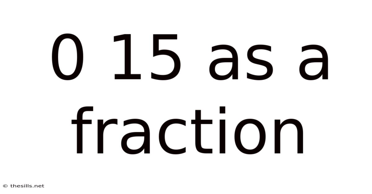 0 15 As A Fraction