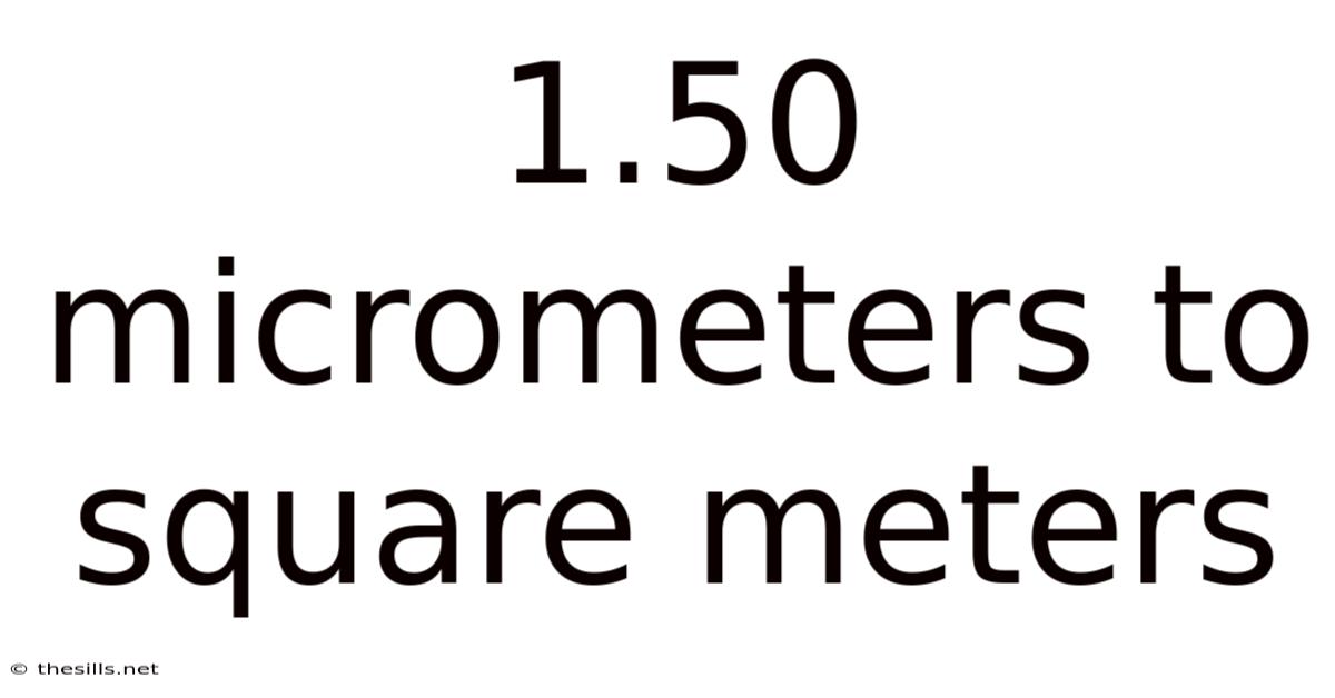 1.50 Micrometers To Square Meters