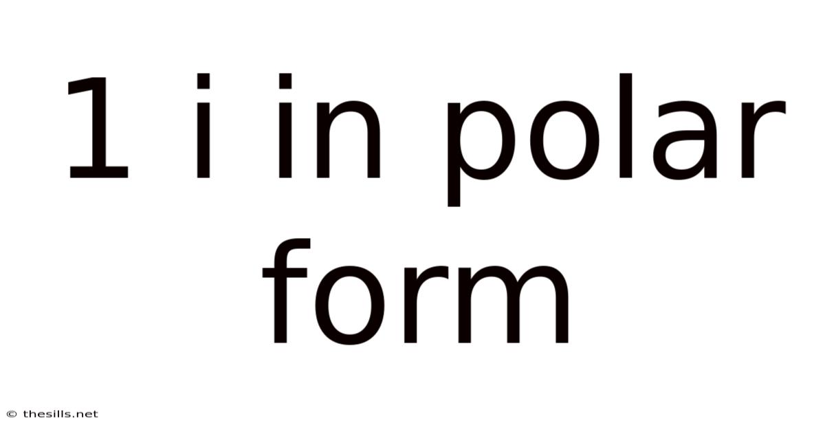 1 I In Polar Form