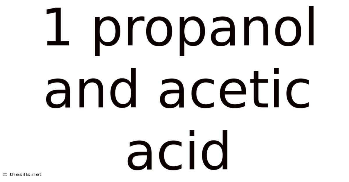 1 Propanol And Acetic Acid
