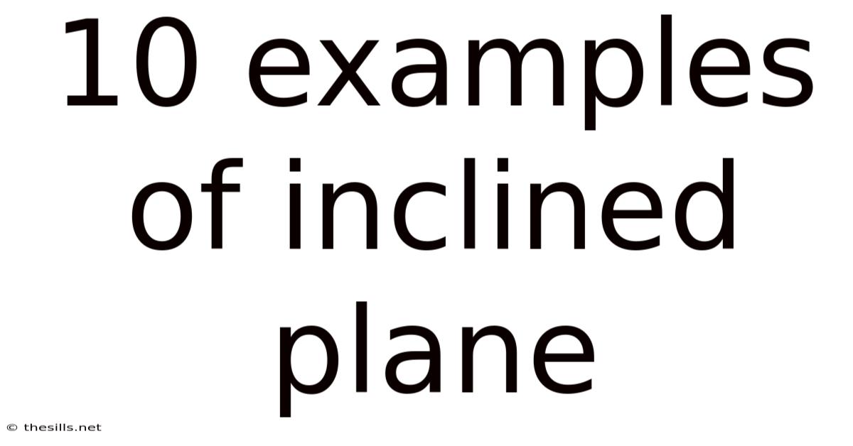 10 Examples Of Inclined Plane