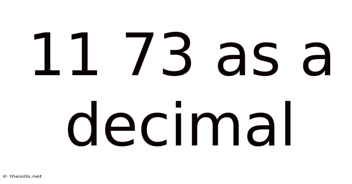 11 73 As A Decimal