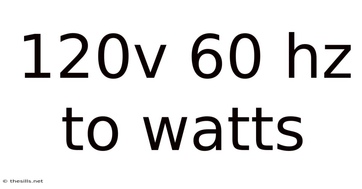 120v 60 Hz To Watts