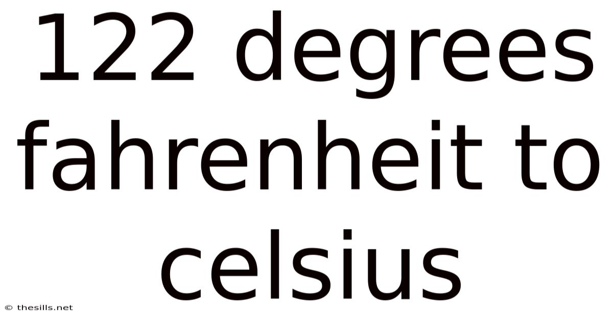 122 Degrees Fahrenheit To Celsius