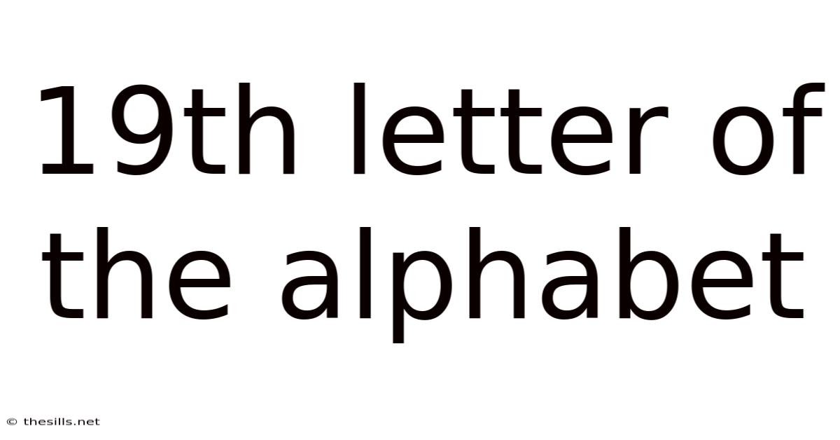 19th Letter Of The Alphabet