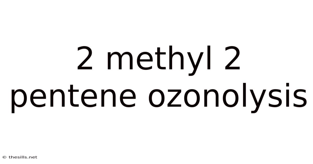 2 Methyl 2 Pentene Ozonolysis