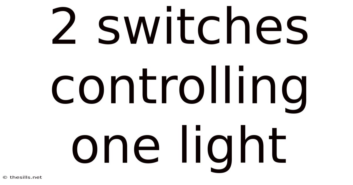 2 Switches Controlling One Light