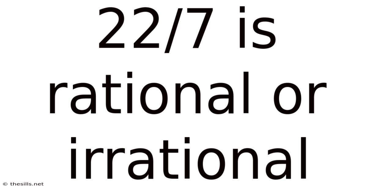 22/7 Is Rational Or Irrational