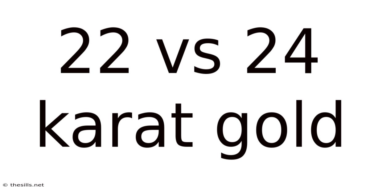 22 Vs 24 Karat Gold