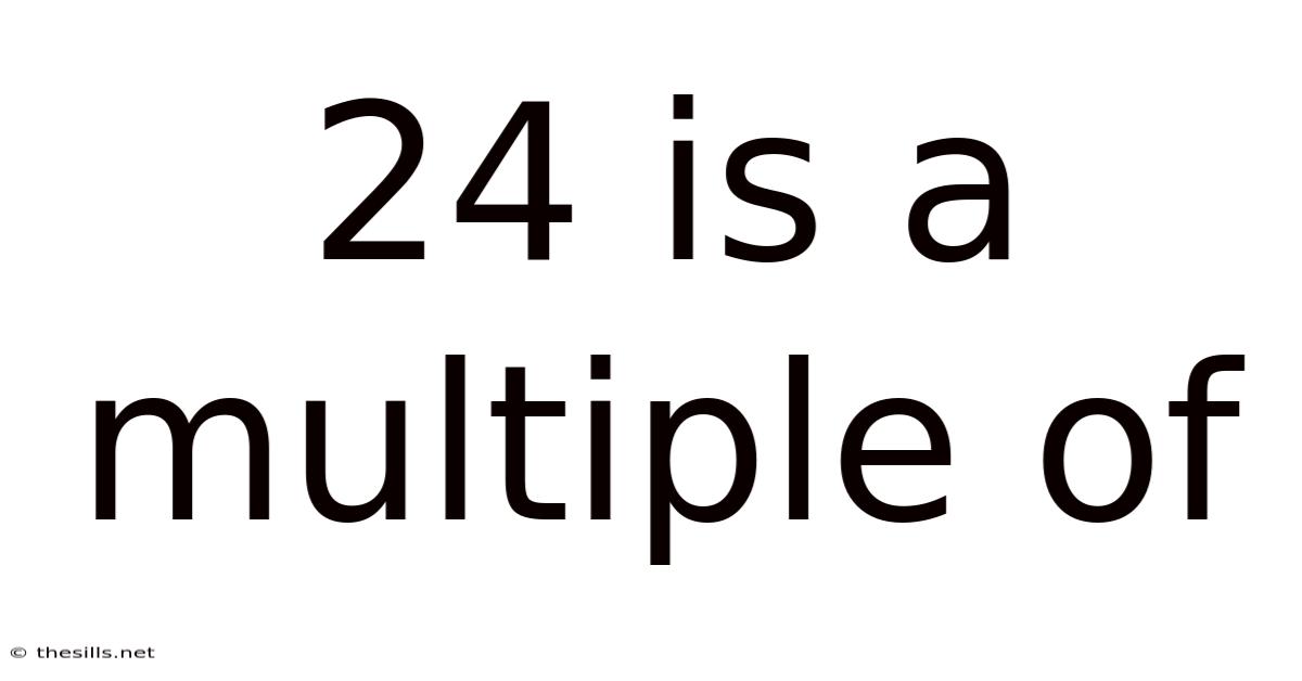 24 Is A Multiple Of