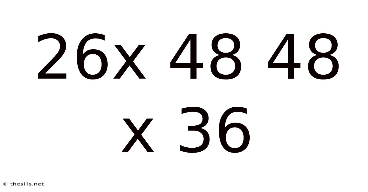 26x 48 48 X 36