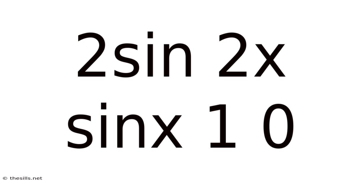 2sin 2x Sinx 1 0
