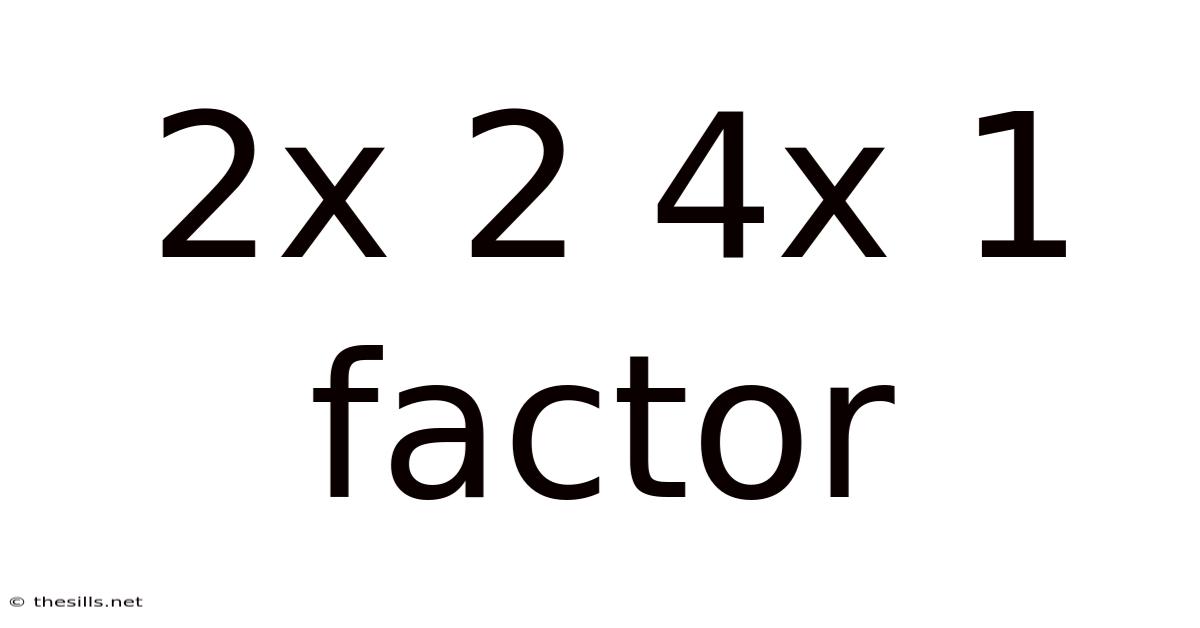 2x 2 4x 1 Factor