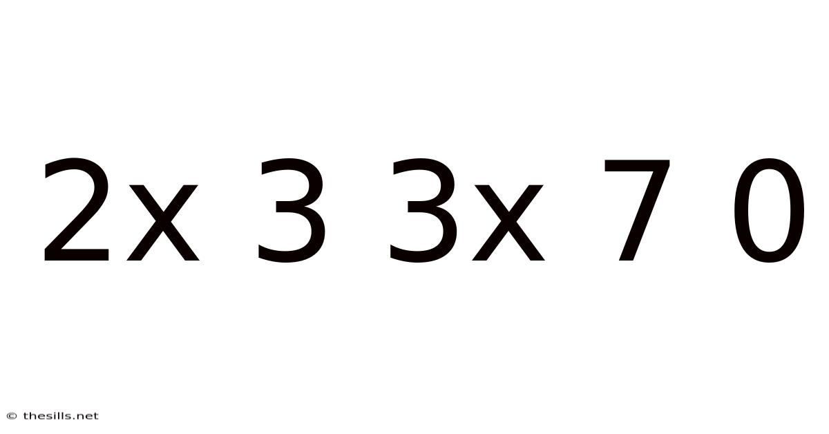 2x 3 3x 7 0