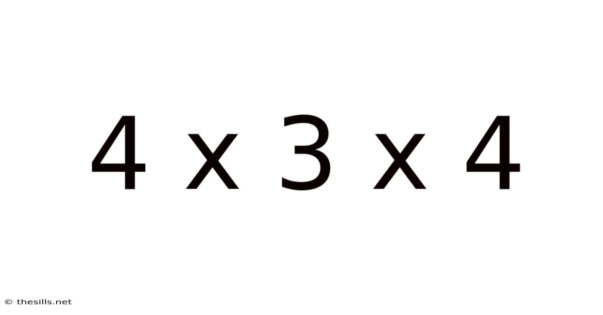 4 X 3 X 4