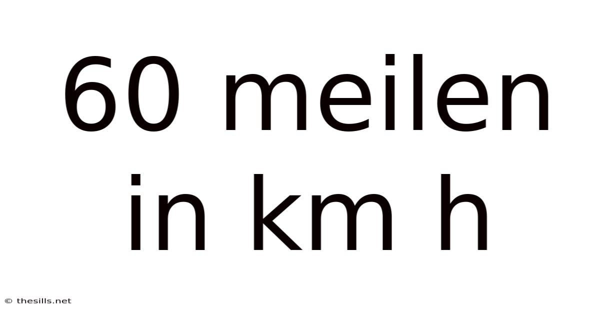 60 Meilen In Km H