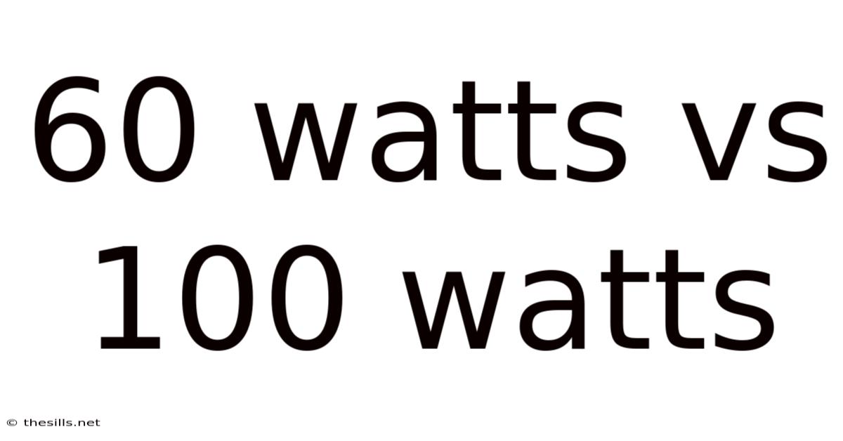 60 Watts Vs 100 Watts