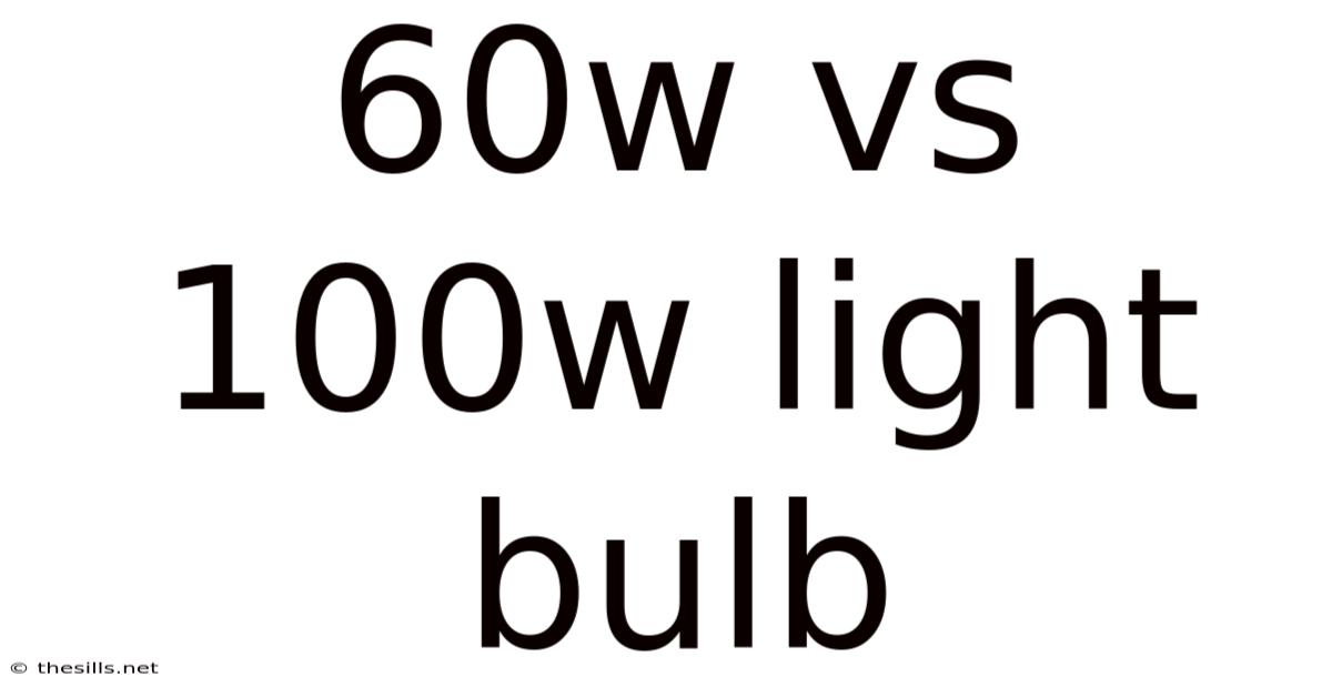 60w Vs 100w Light Bulb