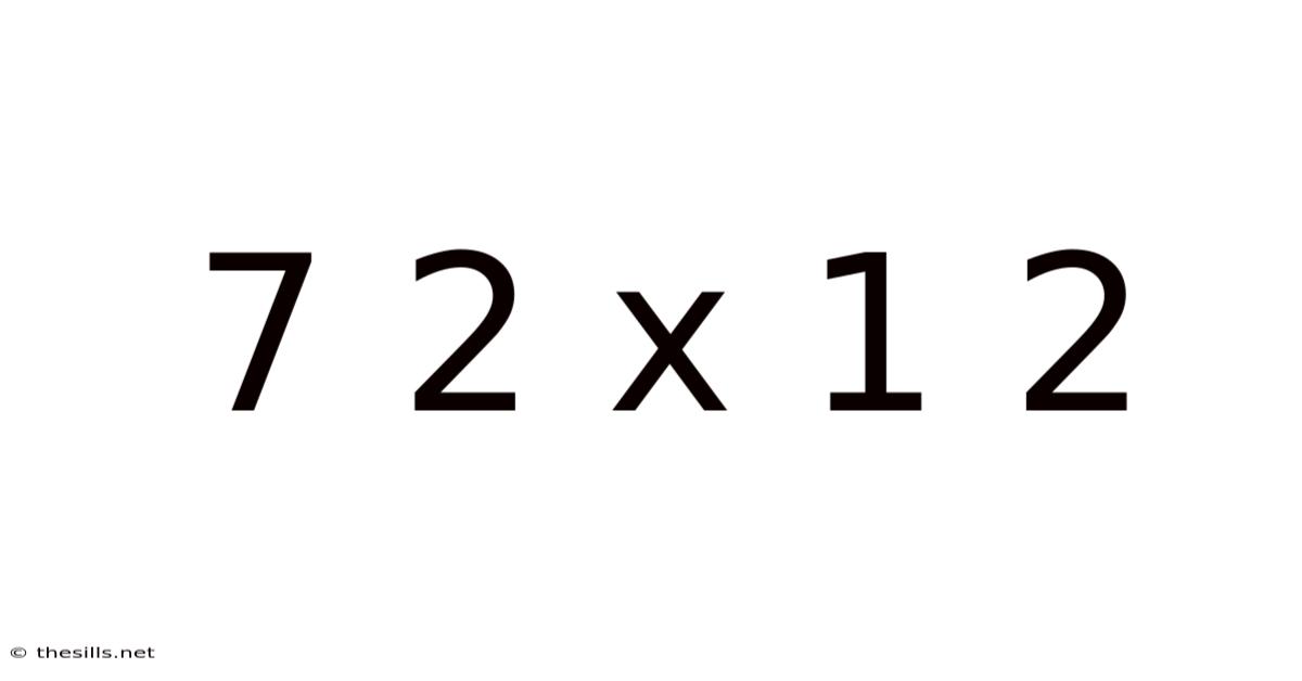 7 2 X 1 2