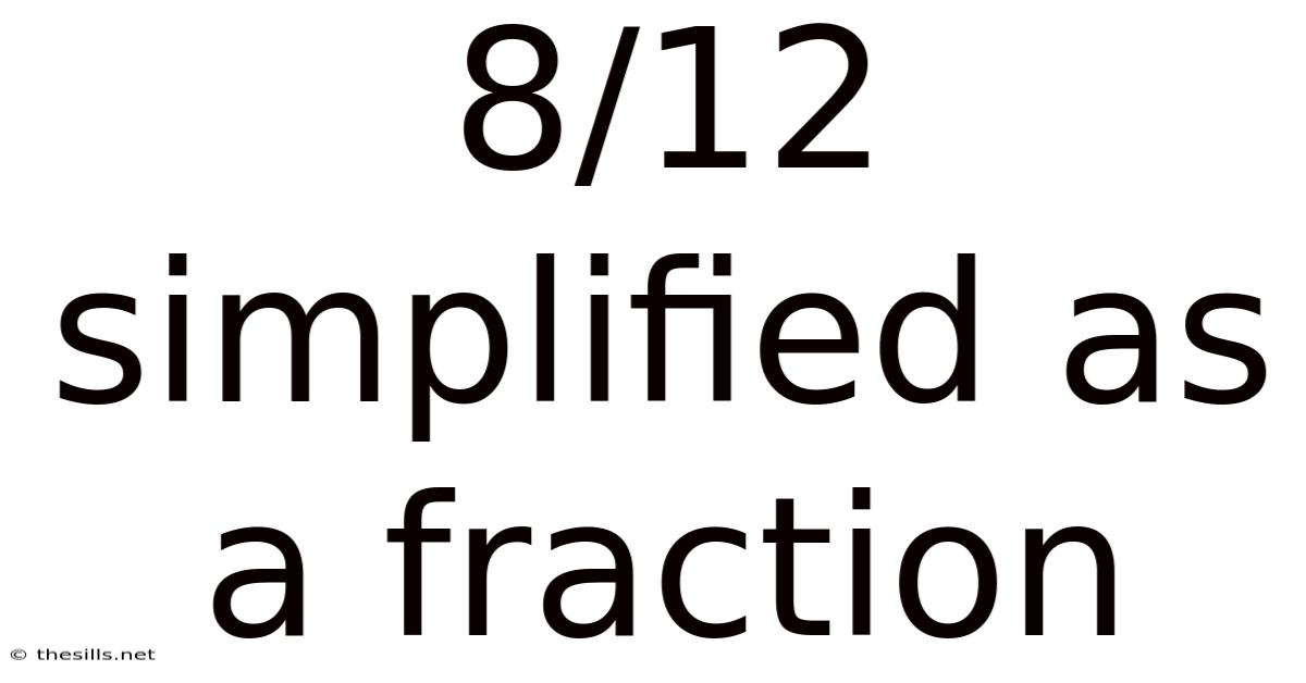 8/12 Simplified As A Fraction