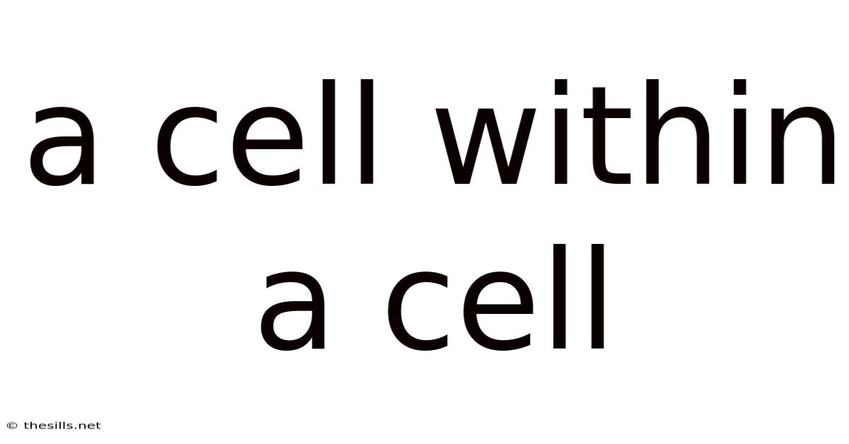 A Cell Within A Cell