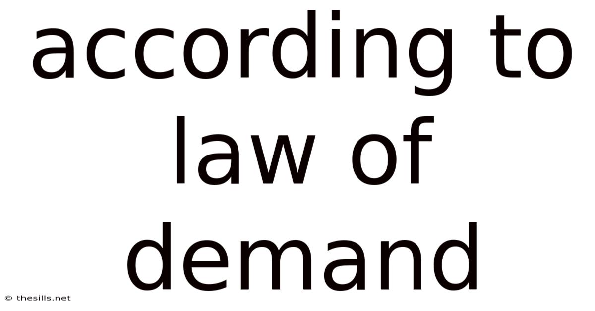 According To Law Of Demand