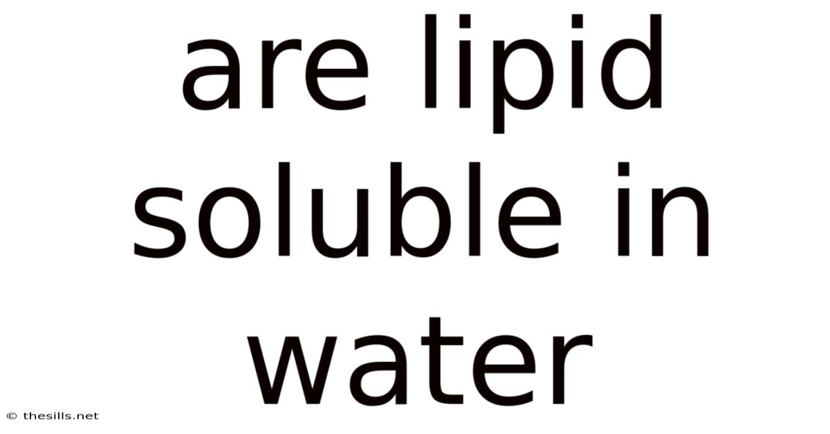 Are Lipid Soluble In Water