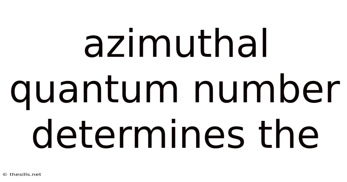 Azimuthal Quantum Number Determines The