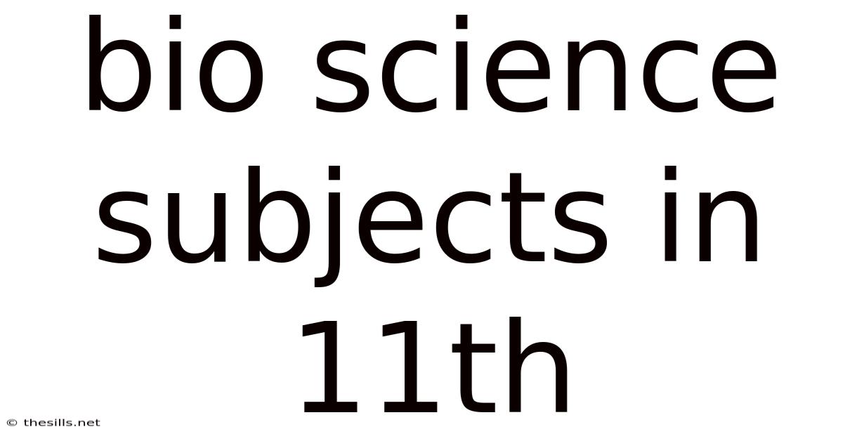 Bio Science Subjects In 11th