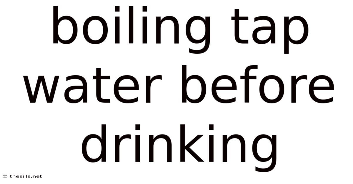 Boiling Tap Water Before Drinking