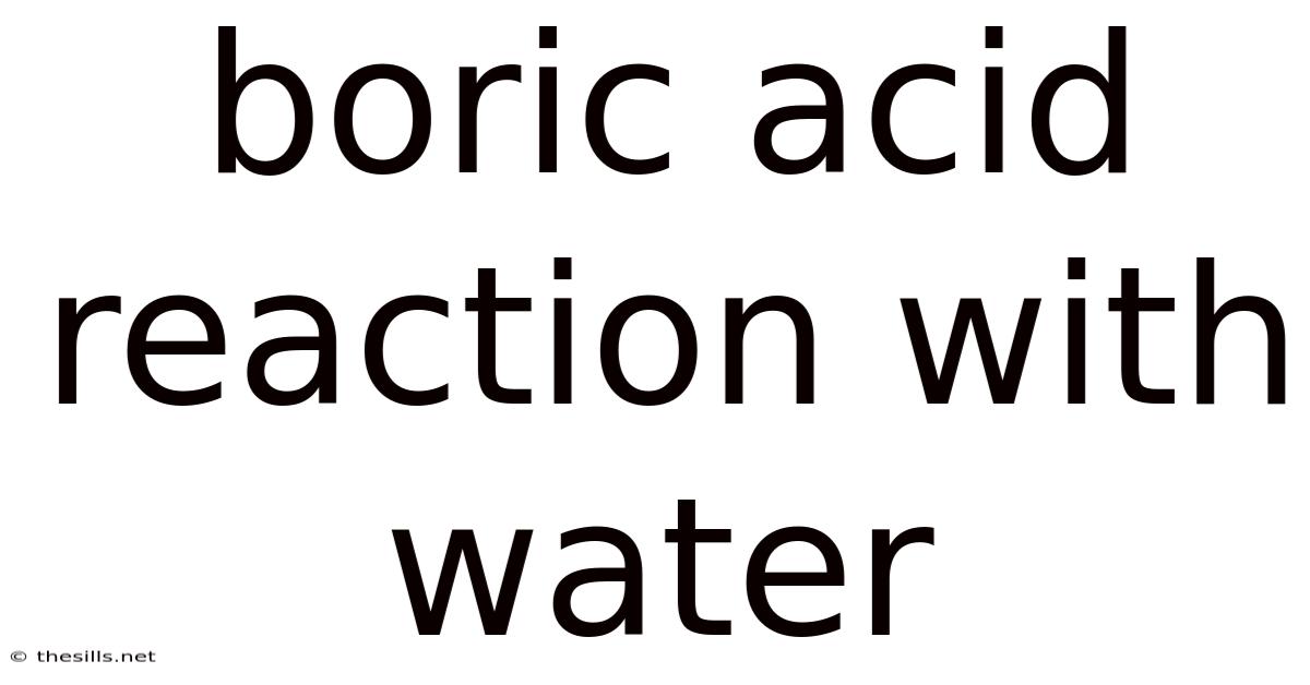 Boric Acid Reaction With Water