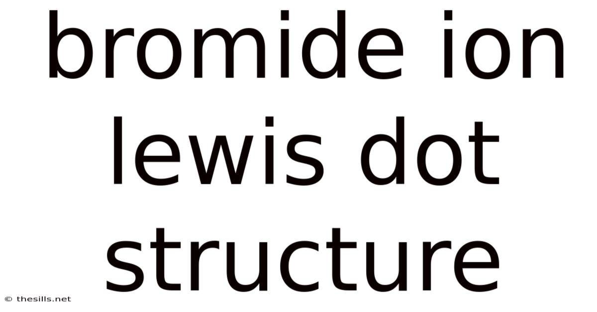 Bromide Ion Lewis Dot Structure