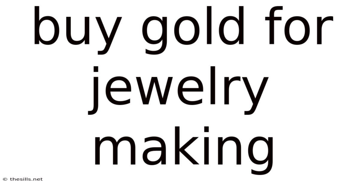 Buy Gold For Jewelry Making