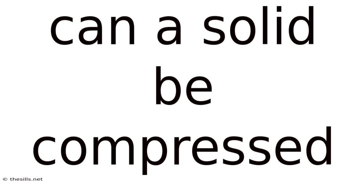 Can A Solid Be Compressed