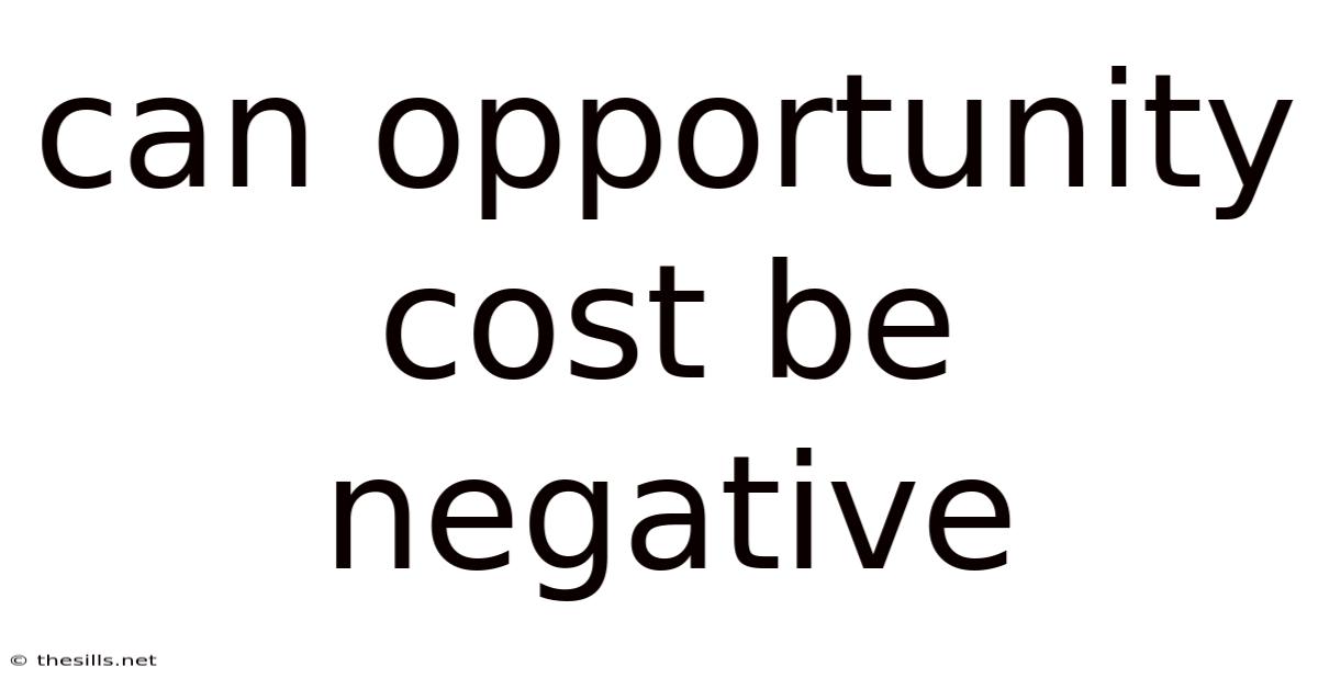 Can Opportunity Cost Be Negative