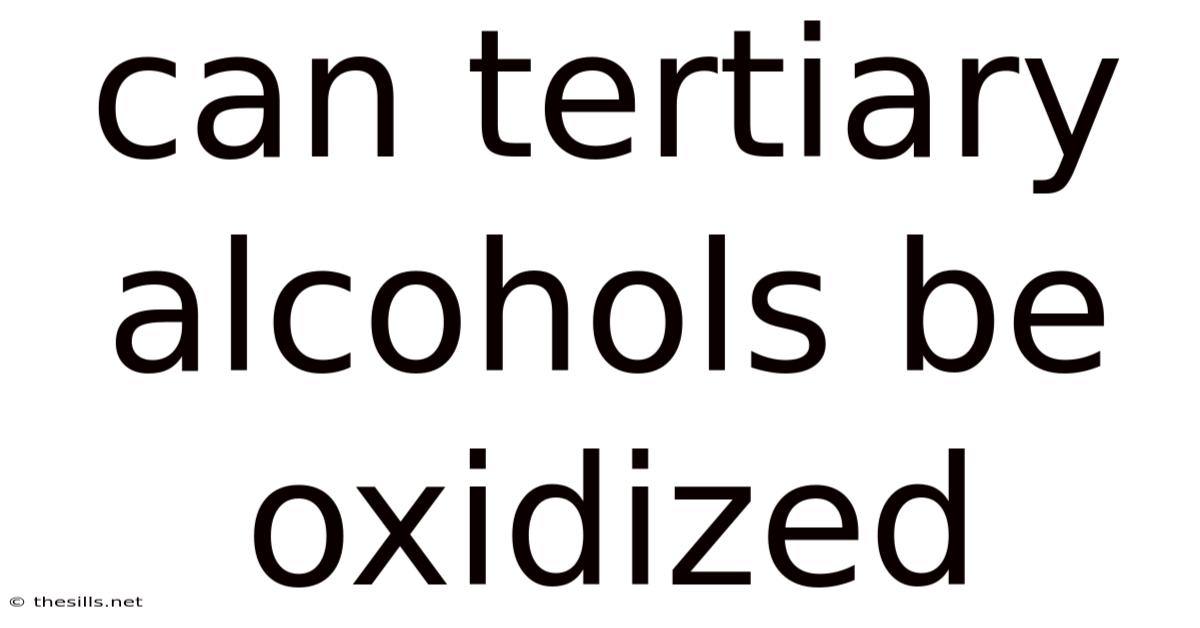 Can Tertiary Alcohols Be Oxidized