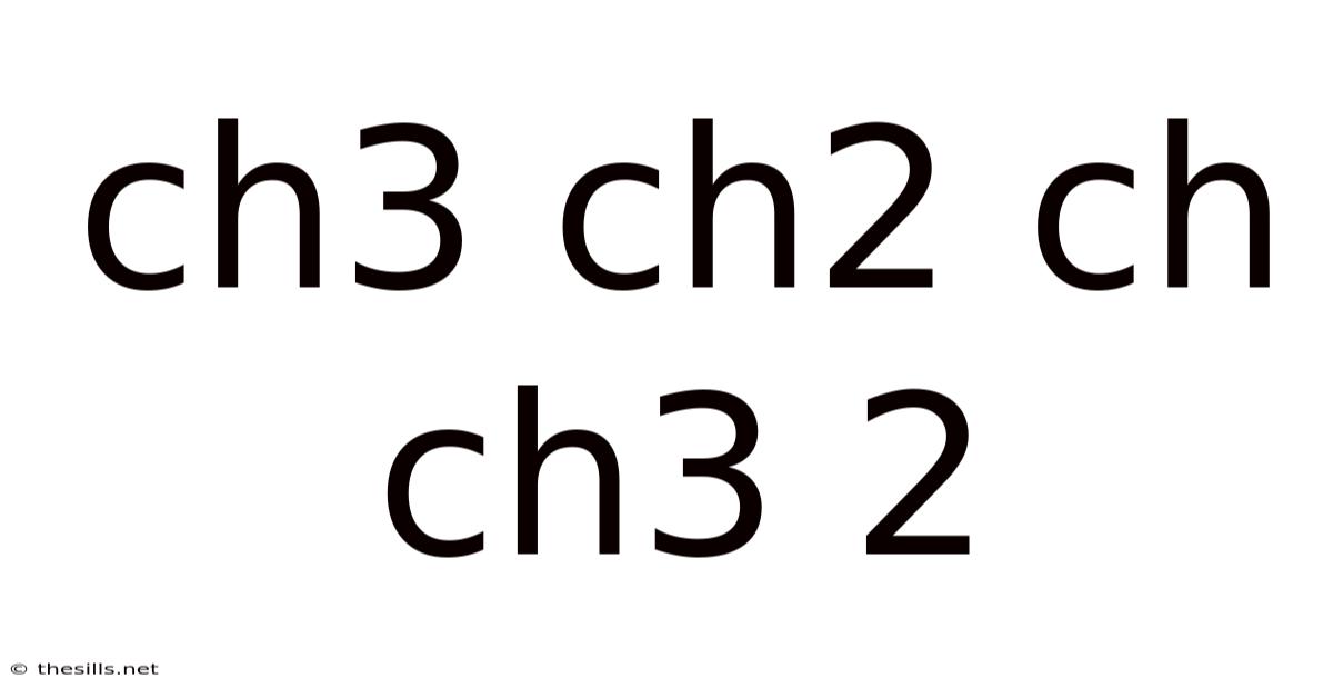 Ch3 Ch2 Ch Ch3 2
