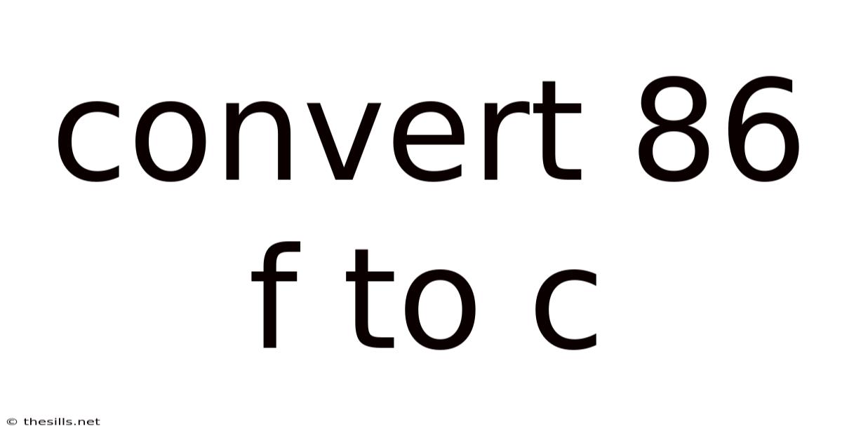 Convert 86 F To C