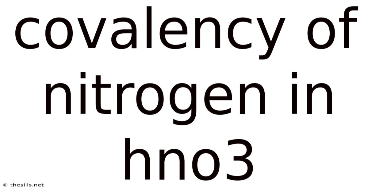 Covalency Of Nitrogen In Hno3