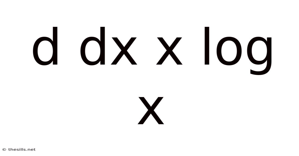 D Dx X Log X