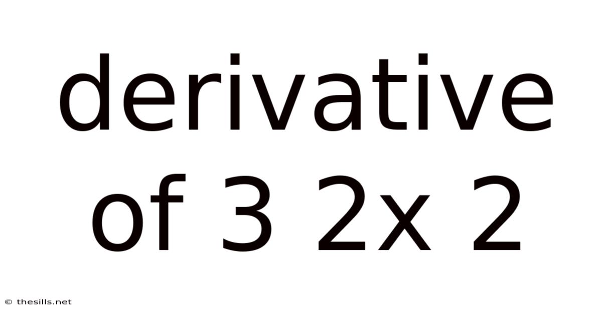 Derivative Of 3 2x 2