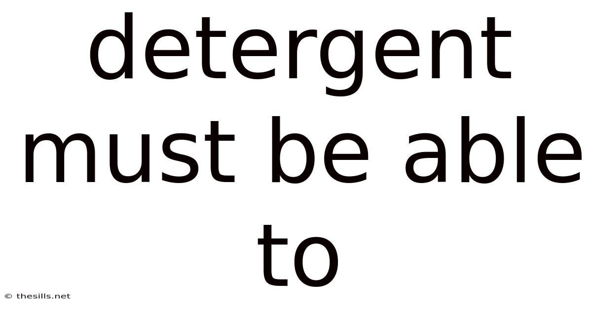Detergent Must Be Able To