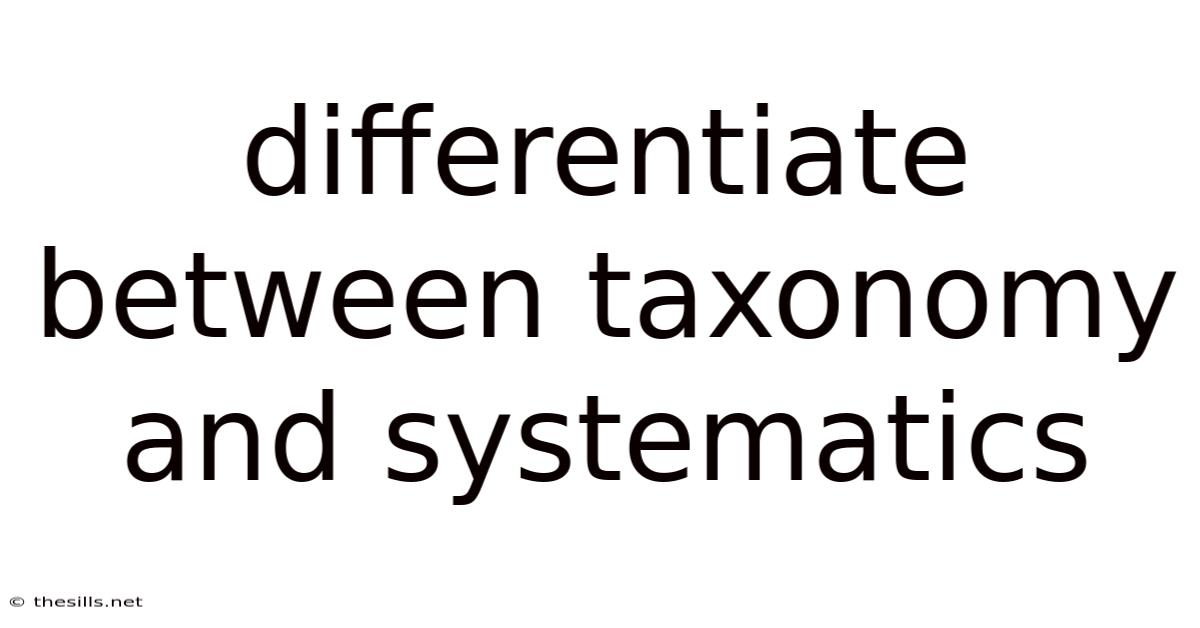 Differentiate Between Taxonomy And Systematics
