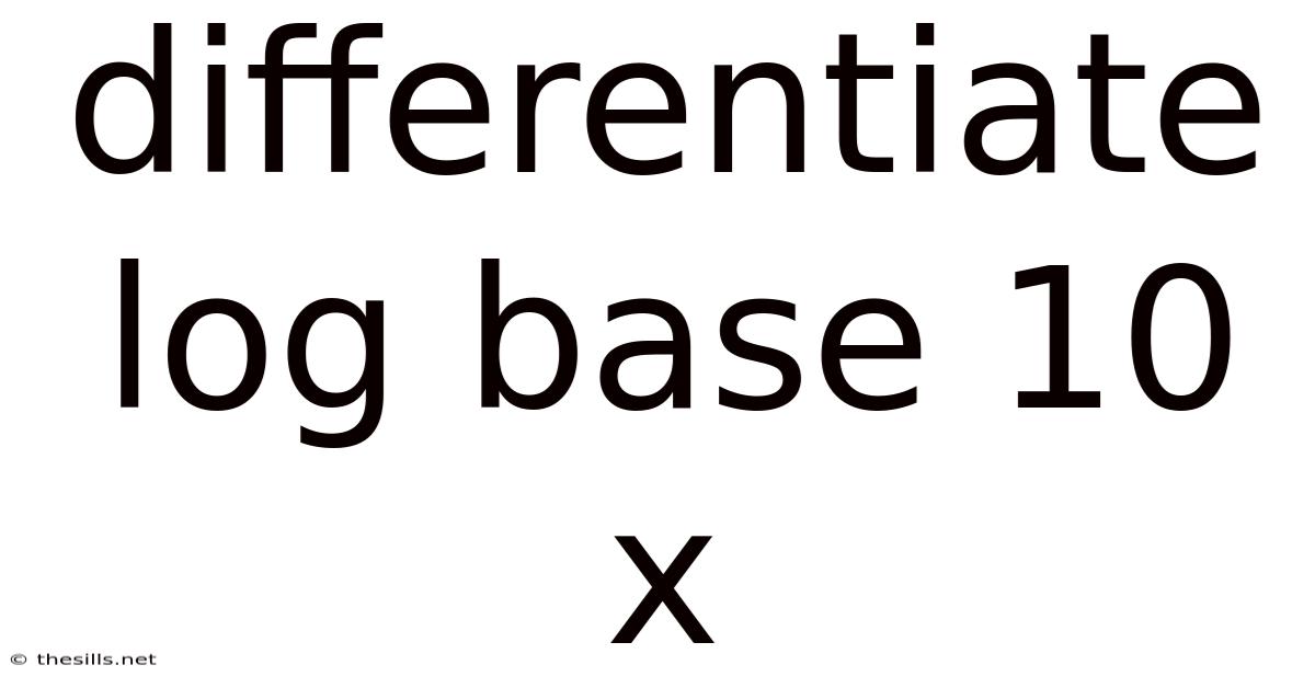 Differentiate Log Base 10 X