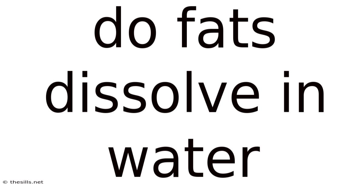 Do Fats Dissolve In Water