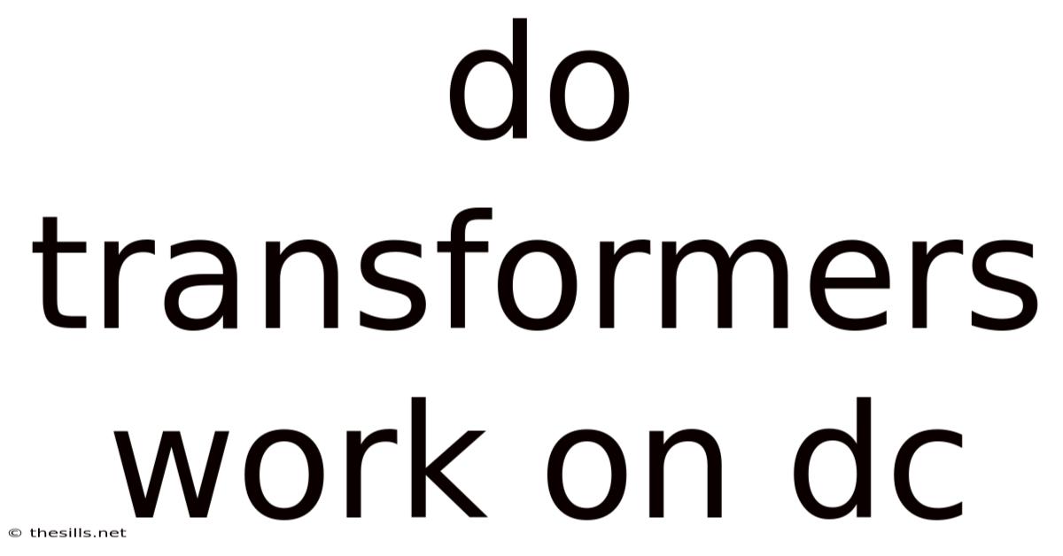 Do Transformers Work On Dc