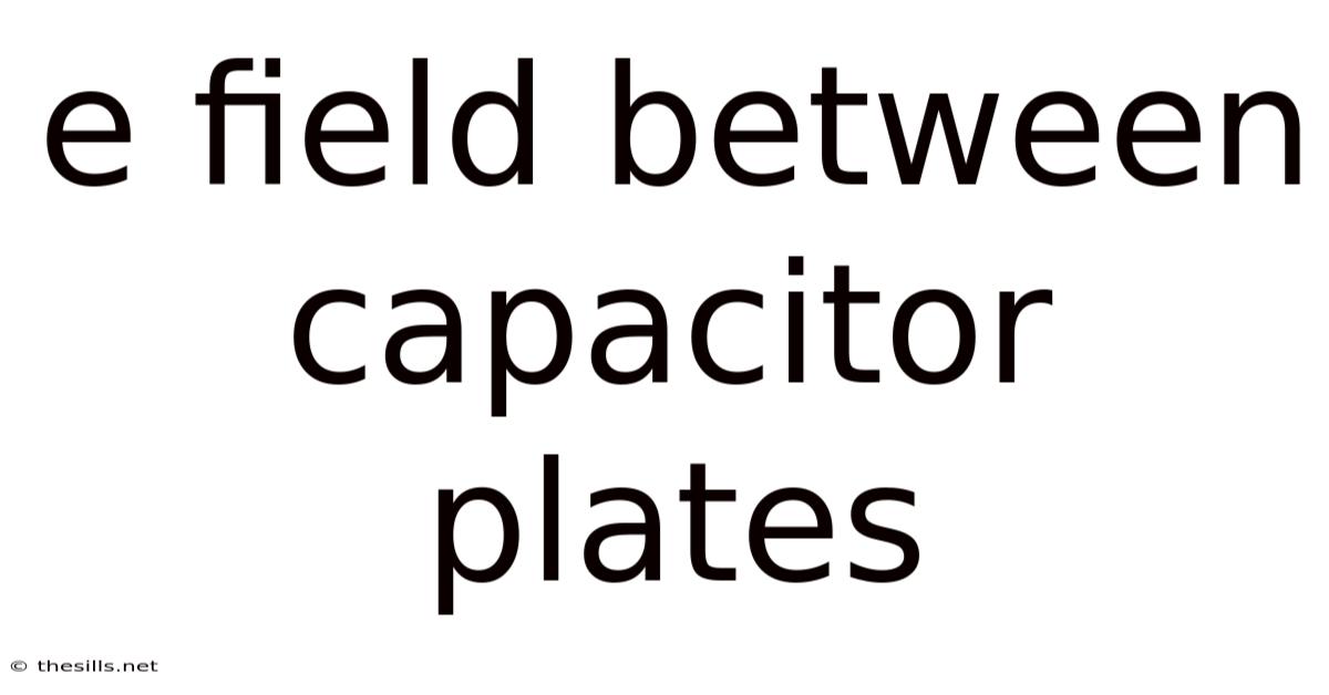 E Field Between Capacitor Plates