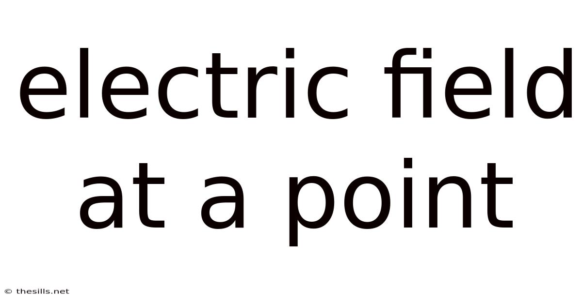 Electric Field At A Point