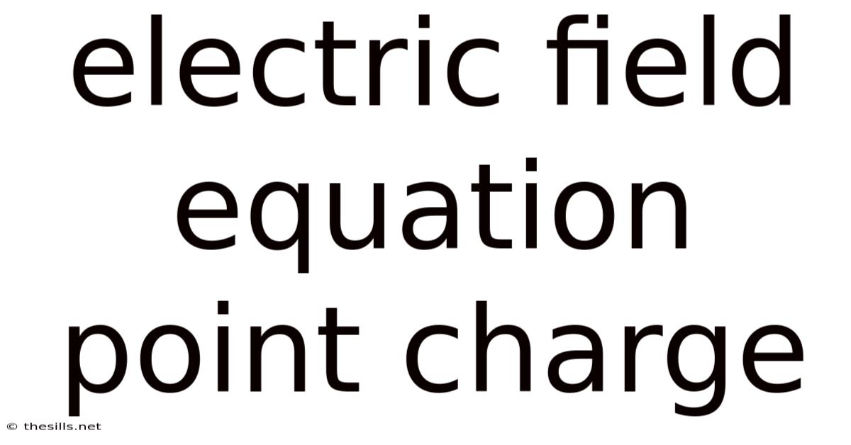 Electric Field Equation Point Charge