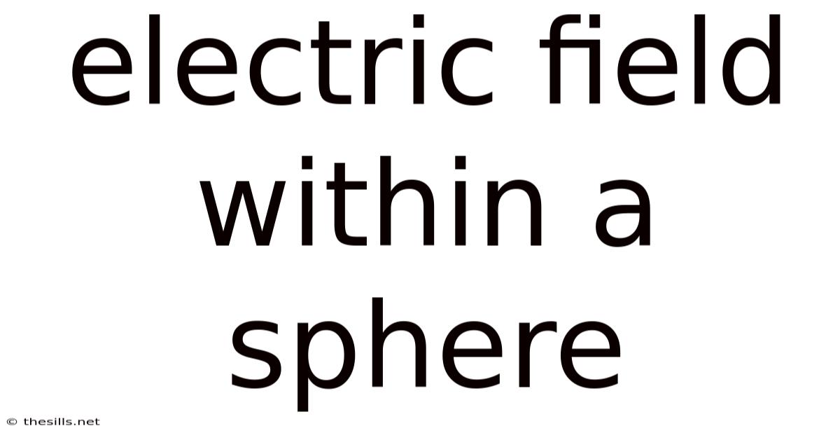 Electric Field Within A Sphere